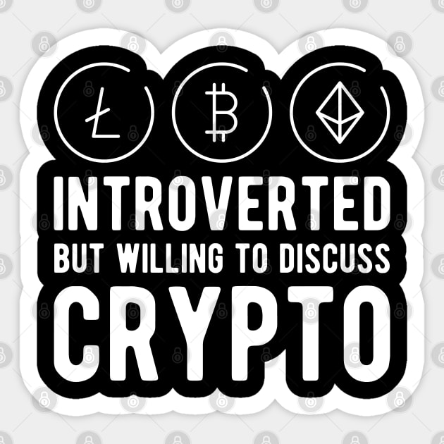 Crypto Trader - Introvert but willing to discuss crypto Sticker by KC Happy Shop